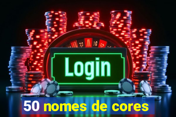 50 nomes de cores
